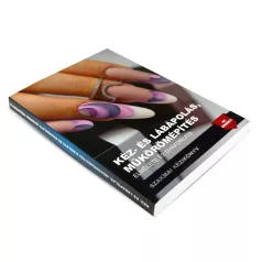   Kézápoló, Lábápoló és Műkörömépítő Szakmai Kézikönyv - Perfect Nails